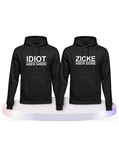 Idiot aber Ihrer Zicke aber Seine Couple Hoodies kaufen | Paarpulli
