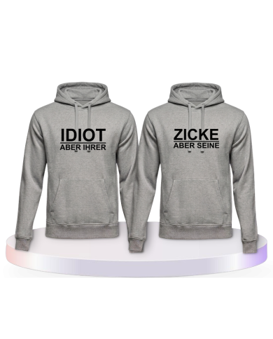 Idiot aber Ihrer Zicke aber Seine Couple Hoodies kaufen | Paarpulli