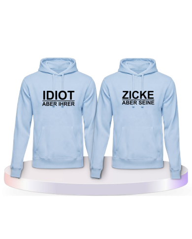 Idiot aber Ihrer Zicke aber Seine Couple Hoodies kaufen | Paarpulli