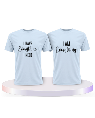 I have everything i need i am everything Pärchen T-Shirts | Paarpulli