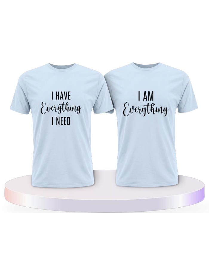 I have everything i need i am everything Pärchen T-Shirts | Paarpulli
