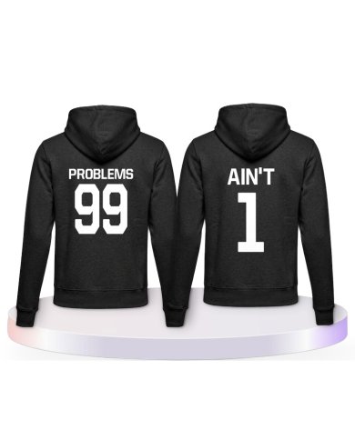 Partnerlook Hoodies mit 99 Problems Ain't 1 | Paarpulli