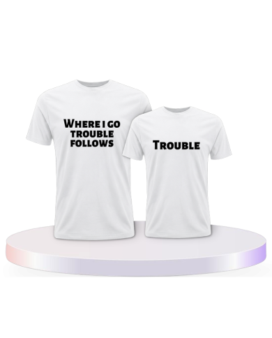 Where I go trouble follows für Eltern-Kind T-Shirts | Paarpulli
