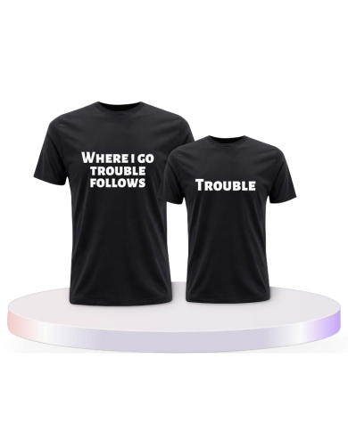 Where I go trouble follows für Eltern-Kind T-Shirts | Paarpulli