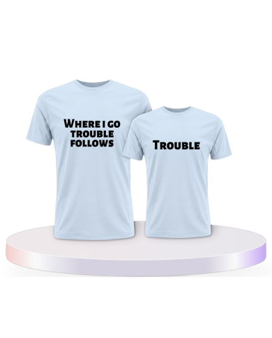 Where I go trouble follows für Eltern-Kind T-Shirts | Paarpulli