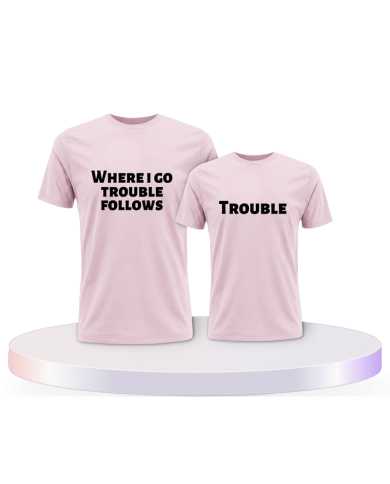 Where I go trouble follows für Eltern-Kind T-Shirts | Paarpulli