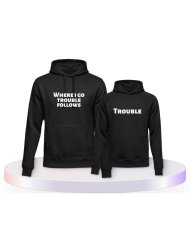Where I Go Trouble Follows Mutter & Kind Hoodies | Paarpulli