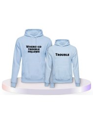 Where I Go Trouble Follows Mutter & Kind Hoodies | Paarpulli