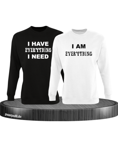 I have everything i need und i am everything partnerlook sweatshirts in schwarz-weiß