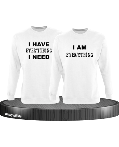 I have everything i need und i am everything partnerlook sweatshirts in weiß I have everything i need und i am everything partnerlook sweatshirts in weiß