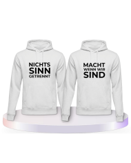 Nichts macht Sinn wenn wir getrennt sind Pärchen Hoodies | Paarpulli