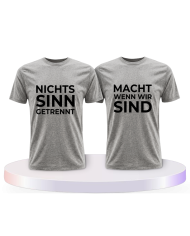 Nichts macht Sinn wenn wir getrennt sind Pärchen T-Shirts | Paarpulli
