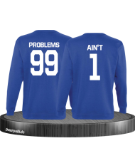 99 Problems Aint 1 Partnerlook Set Sweatshirts in blau