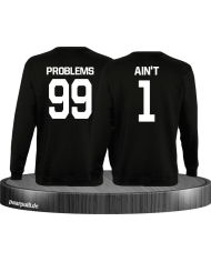 99 Problems Aint 1 Partnerlook Set Sweatshirts in schwarz