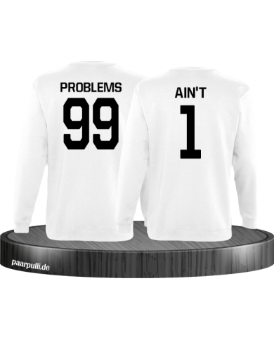 99 Problems Aint 1 Partnerlook Set Sweatshirts in weiß