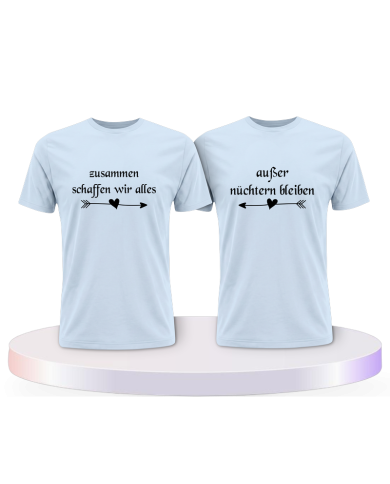 Zusammen schaffen wir alles außer nüchtern bleiben Shirts | Paarpulli