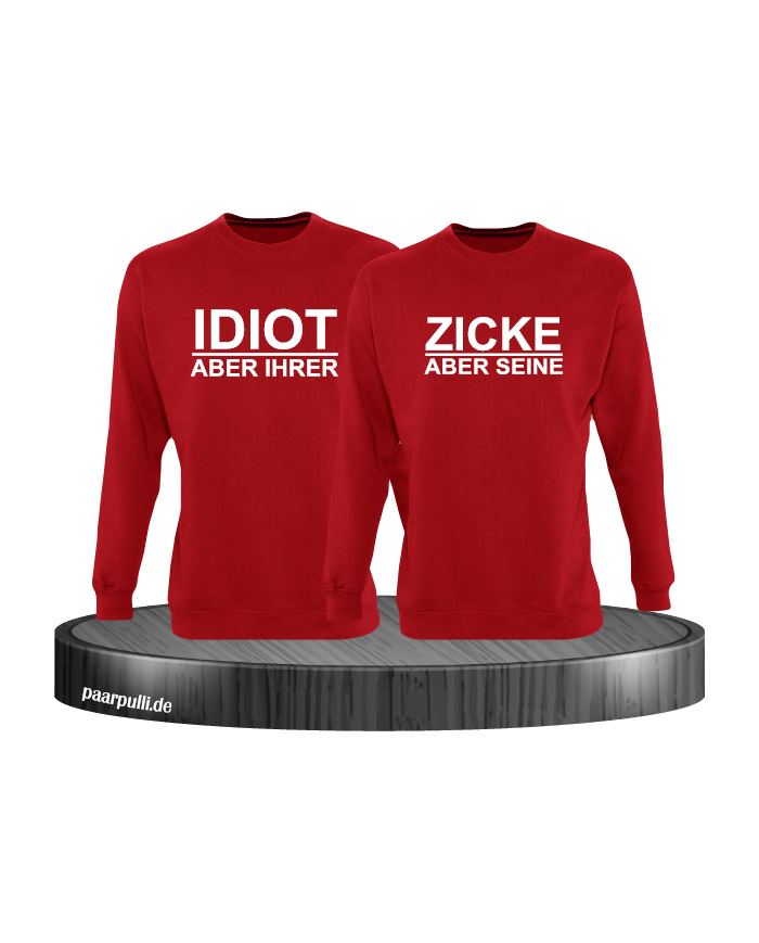 "Idiot aber Ihrer" "Zicke aber Seine" Partnerlook Sweatshirts