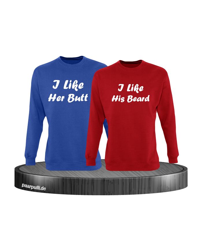 I Like Her Butt & I Like His Beard Partnerlook Sweatshirts