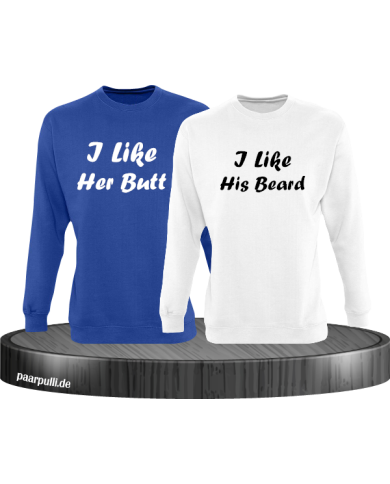 I Like Her Butt & I Like His Beard Partnerlook Sweatshirts I Like Her Butt & I Like His Beard Partnerlook Sweatshirts
