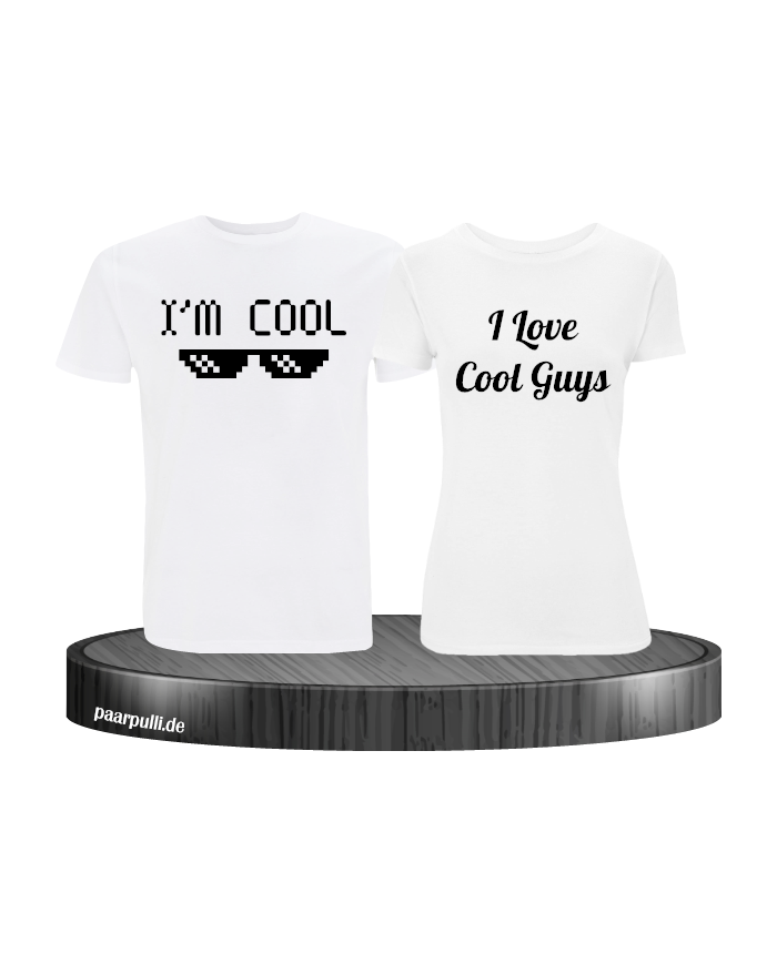 I'm Cool und I love cool guys Partnerlook T-Shirts weiß