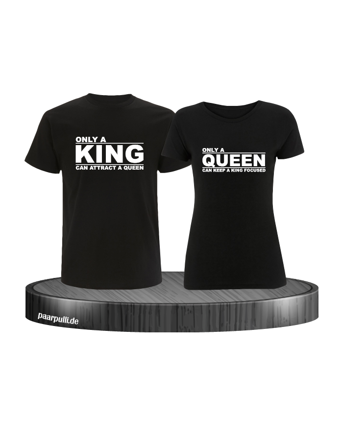Only a king can attract a queen und only a queen can keep a king focused partnerlook tshirts in schwarz