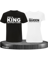 Only a king can attract a queen und only a queen can keep a king focused partnerlook tshirts in schwarz weiß