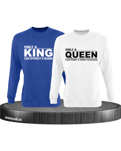 Only a king can attract a queen und only a queen can keep a king focused partnerlook sweatshirts in blau weiß