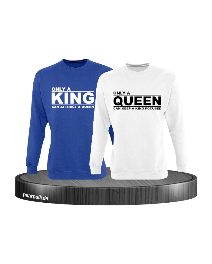 Only a king can attract a queen und only a queen can keep a king focused partnerlook sweatshirts in blau weiß