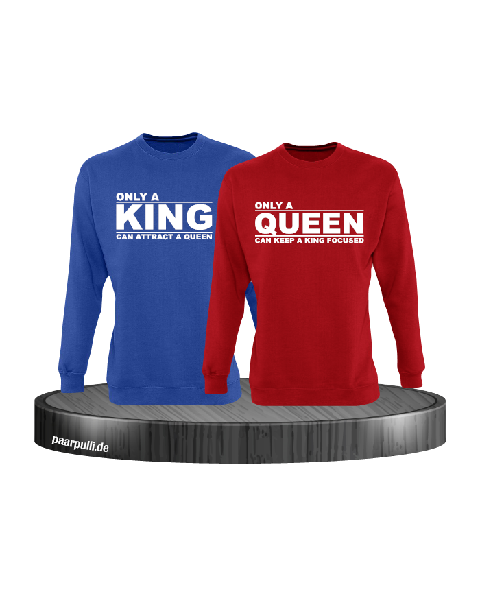 Only a king can attract a queen und only a queen can keep a king focused partnerlook sweatshirts in blau rot
