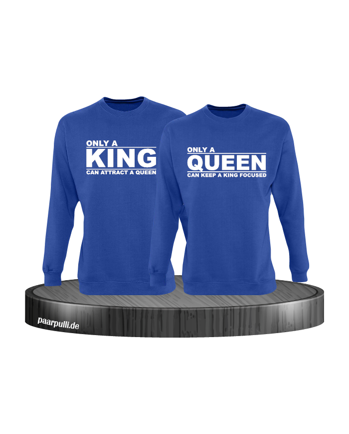 Only a king can attract a queen und only a queen can keep a king focused partnerlook sweatshirts in blau