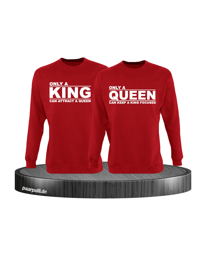 Only a king can attract a queen und only a queen can keep a king focused partnerlook sweatshirts in rot