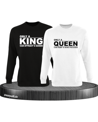 Only a king can attract a queen und only a queen can keep a king focused partnerlook sweatshirts in schwarz weiß Only a king can attract a queen und only a queen can keep a king focused partnerlook sweatshirts in schwarz weiß