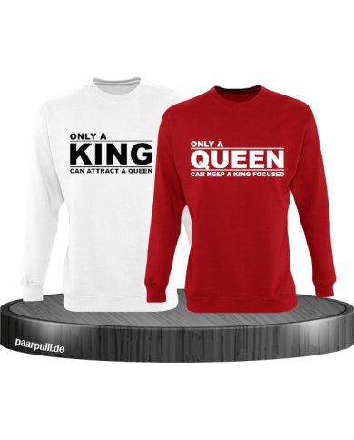 Only a king can attract a queen und only a queen can keep a king focused partnerlook sweatshirts in weiß rot