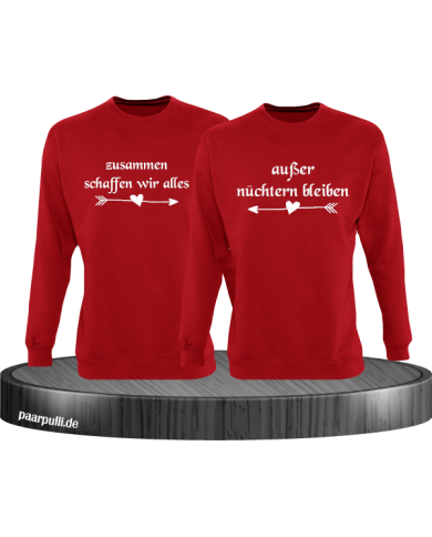 Zusammen schaffen wir alles, außer nüchtern bleiben Partnerlook Sweatshirts Zusammen schaffen wir alles, außer nüchtern bleiben Partnerlook Sweatshirts