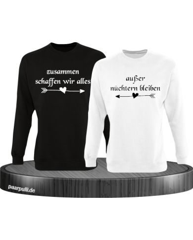 Zusammen schaffen wir alles, außer nüchtern bleiben Partnerlook Sweatshirts Zusammen schaffen wir alles, außer nüchtern bleiben Partnerlook Sweatshirts