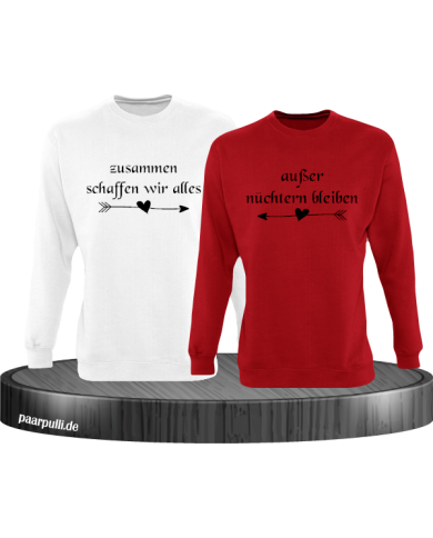 Zusammen schaffen wir alles, außer nüchtern bleiben Partnerlook Sweatshirts Zusammen schaffen wir alles, außer nüchtern bleiben Partnerlook Sweatshirts