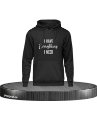 I have everything i need Hoodie in Größe XL