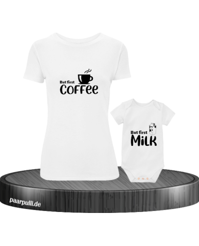 First Coffee und first milk weiß First Coffee und first milk weiß