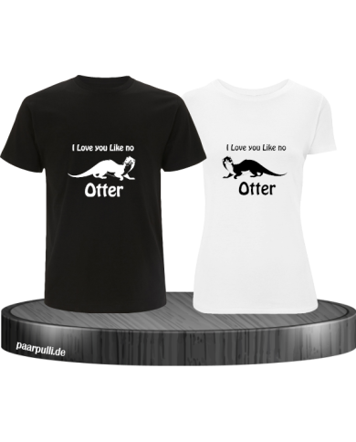 I love u like no Otter schwarz weiß I love u like no Otter schwarz weiß