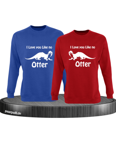 I love u like no Otter Couple Sweatshirt