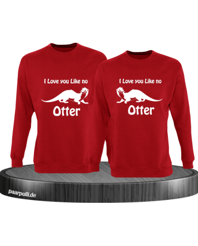 I love u like no Otter rot I love u like no Otter rot
