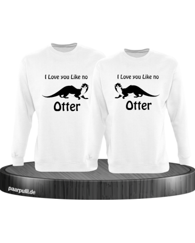 I love u like no Otter weiß I love u like no Otter weiß