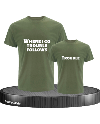 Where I go trouble follows khaki Where I go trouble follows khaki