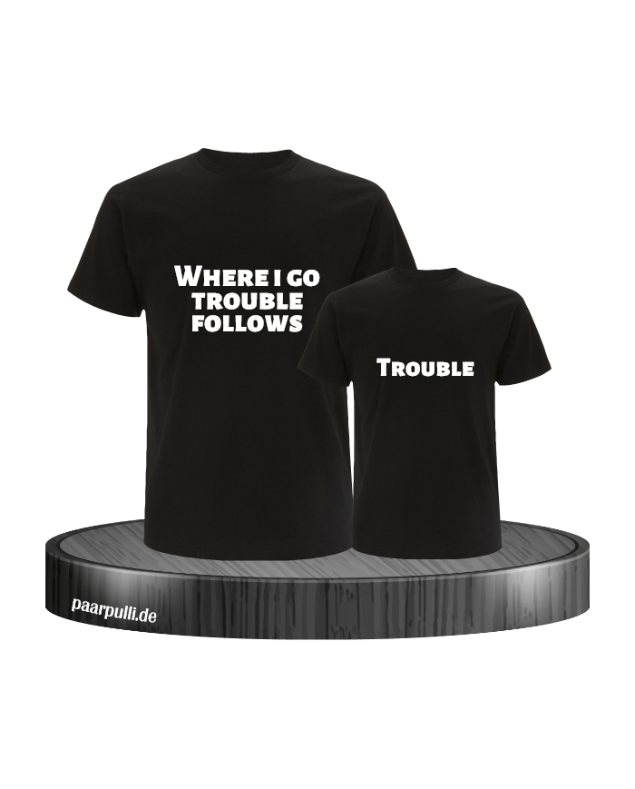 Where I go trouble follows schwarz