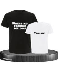 Where I go trouble follows schwarz weiß