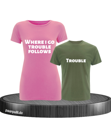 Where I go trouble follows khaki rosa Where I go trouble follows khaki rosa