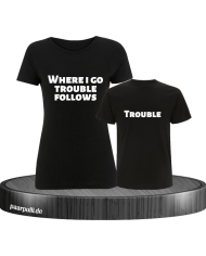 Where I go trouble follows schwarz