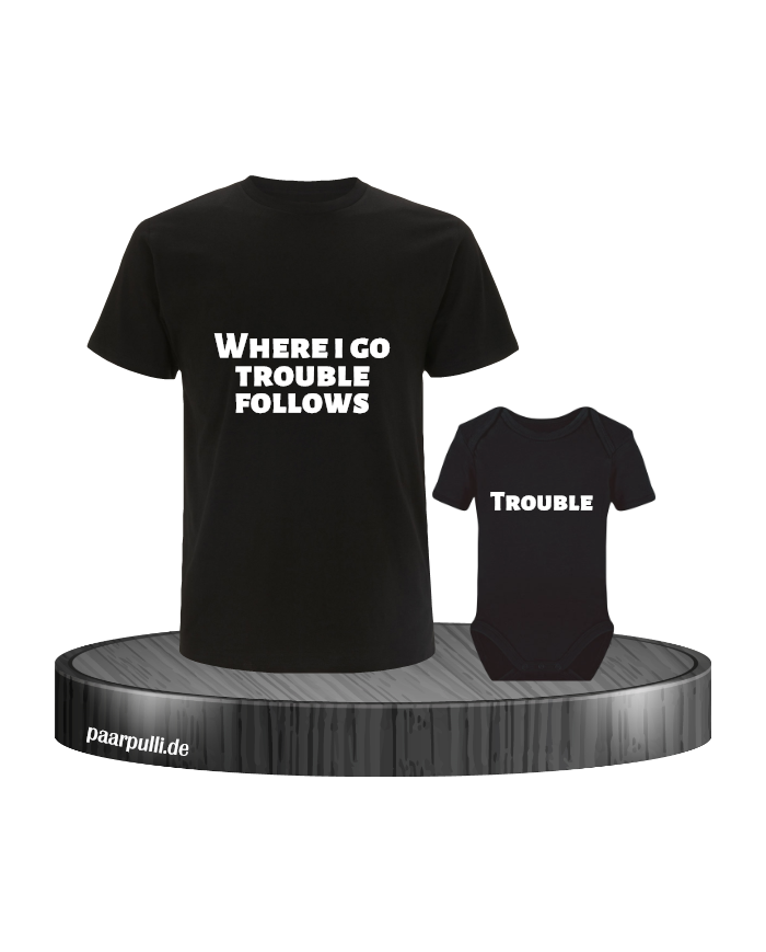 Where I go trouble follows schwarz