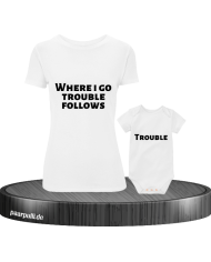 Where I go trouble follows weiß