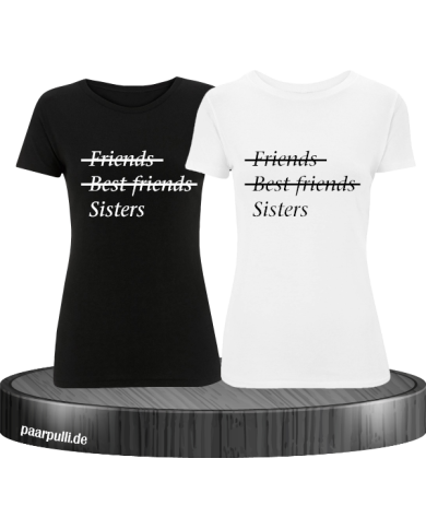 Friends, Best Friends und Sisters schwarz weiß Friends, Best Friends und Sisters schwarz weiß